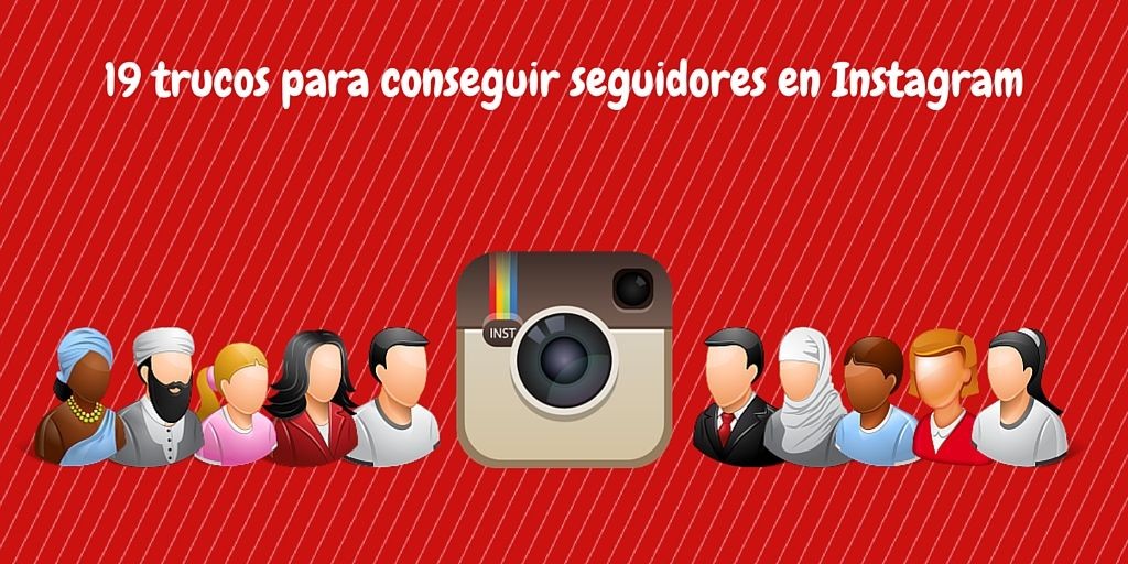 19 trucos para conseguir seguidores en instagram