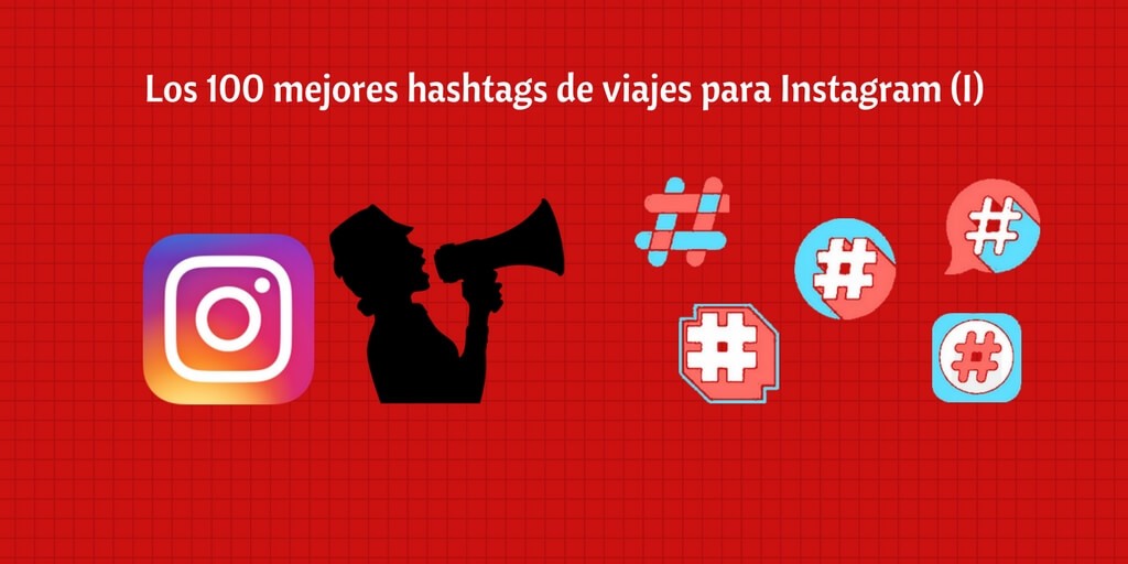 Mejores hashtags de viaje para Instagram