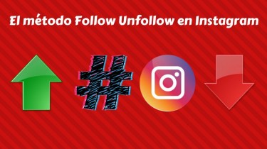 El método Follow Unfollow en Instagram
