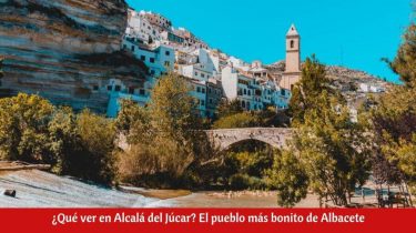 ¿Qué ver en Alcalá del Júcar?
