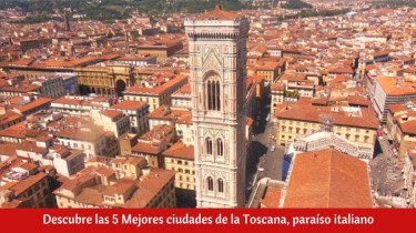 5 Mejores ciudades de la Toscana