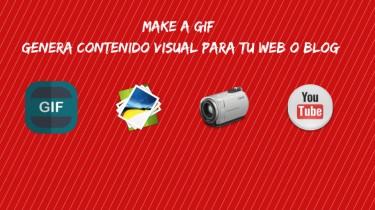 Make A Gif: genera contenido visual para tu web o blog