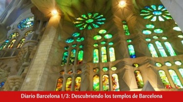 Diario Barcelona 1/3: Descubriendo los templos de Barcelona.