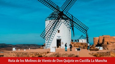 Ruta de los Molinos de Viento en Castilla La Mancha