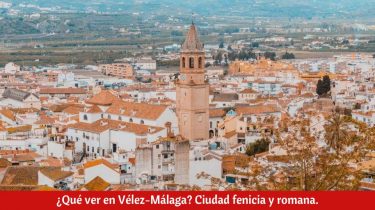 ¿Qué ver en Vélez-Málaga?