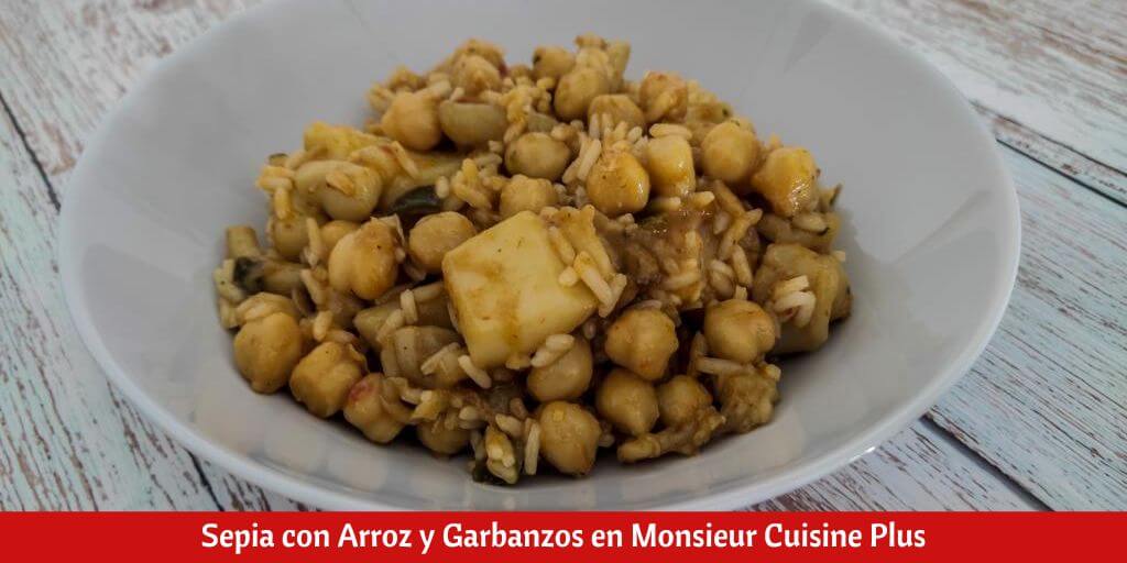 Sepia con Arroz y Garbanzos en Monsieur Cuisine Plus ¡Muy nutritiva!